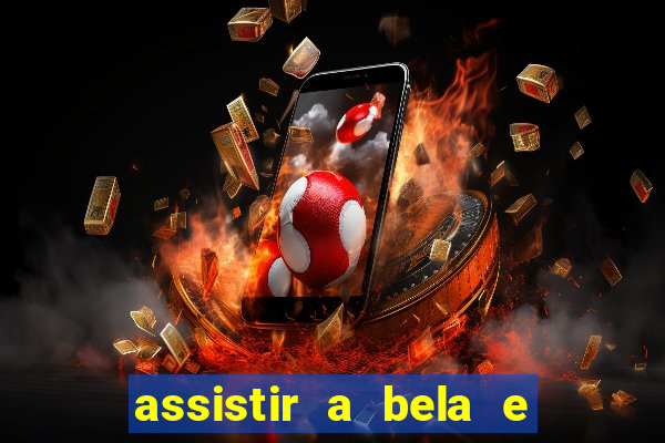 assistir a bela e a fera 2014